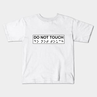 Do not touch Braille Kids T-Shirt